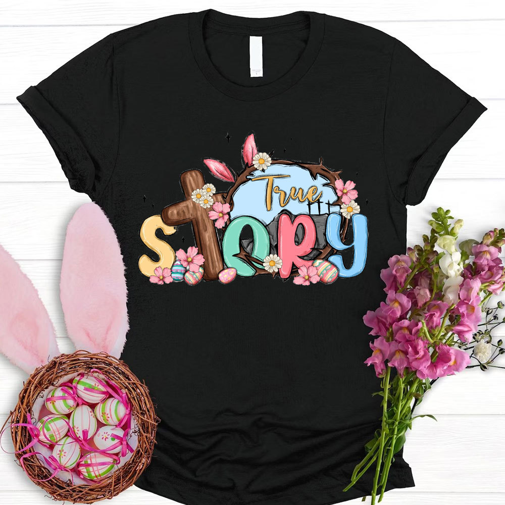 True Story Christian T-Shirt